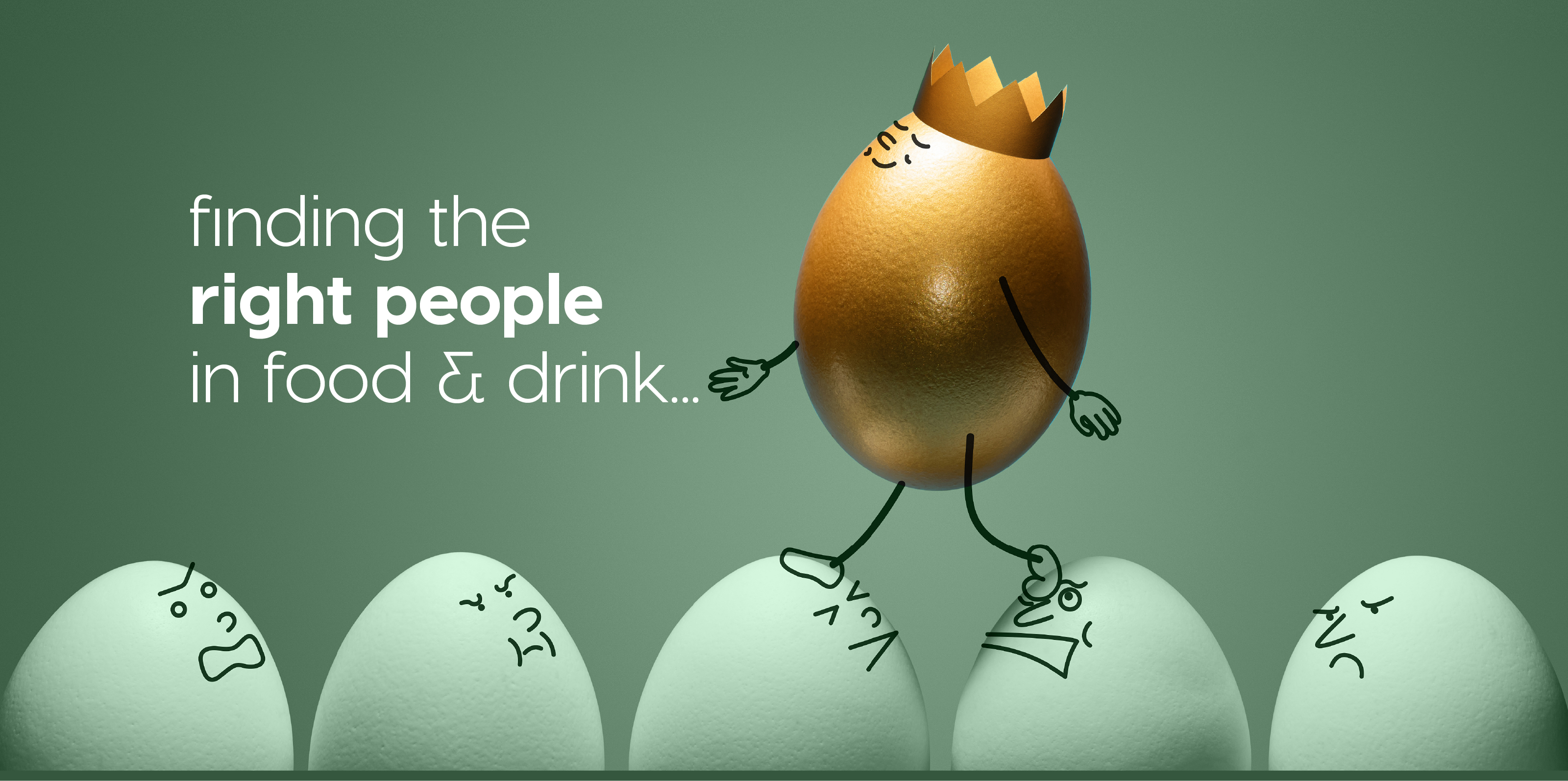 Finding the right people in food and drink